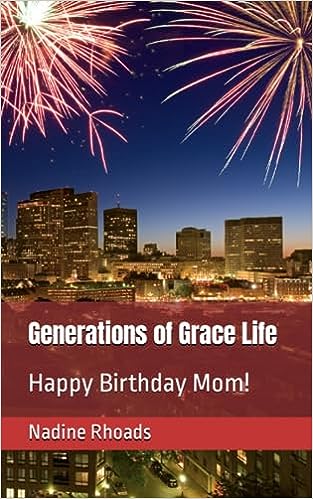 Generations of Grace Life: Happy Birthday Mom!