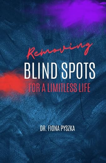 Removing Blind Spots For a Limitless Life