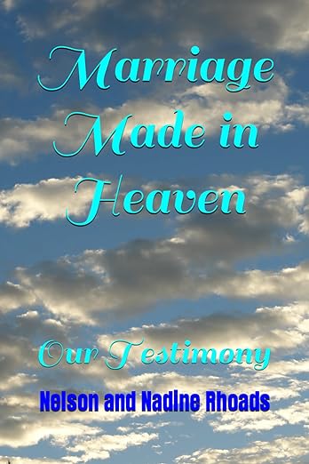 Marriage Made in Heaven: Our Testimony