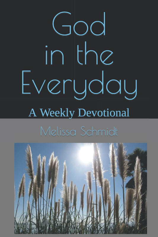 God in the Everyday: A Weekly Devotional