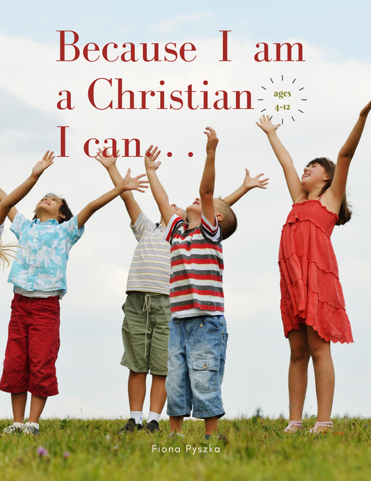 Because I Am a Christian I Can...