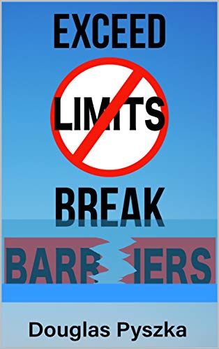 Exceed Limits - Break Barriers